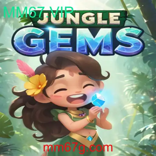 Descubra o Mundo Fascinante de JungleGems: O Jogo de Aventuras Impulsionado por MM67.VIP