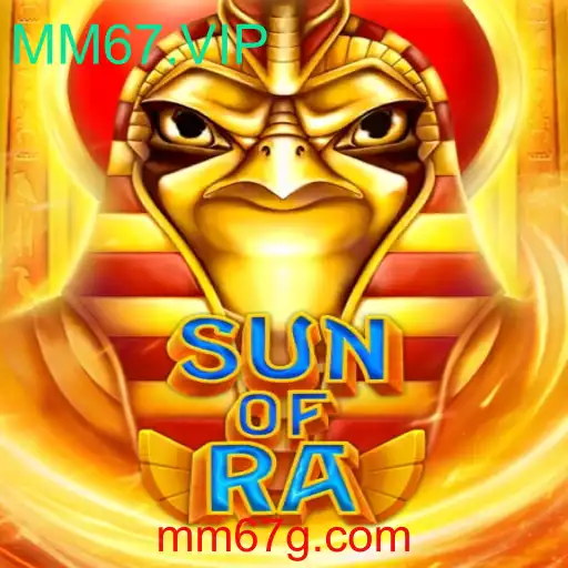 Descubra o Fascinante Mundo de SunofRa: Um Jogo Inovador no Universo MM67.VIP